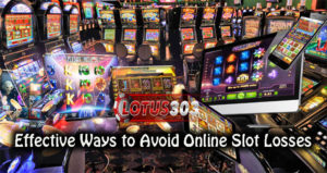 Effective Ways to Avoid Online Slot Losses