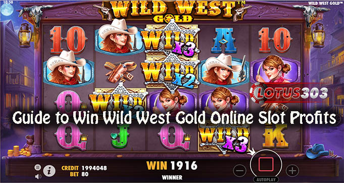 Guide to Win Wild West Gold Online Slot Profits