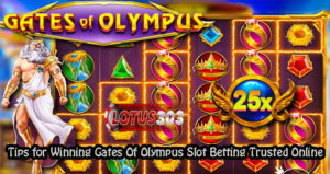 Tips for Winning Gates Of Olympus Slot Betting Trusted Online